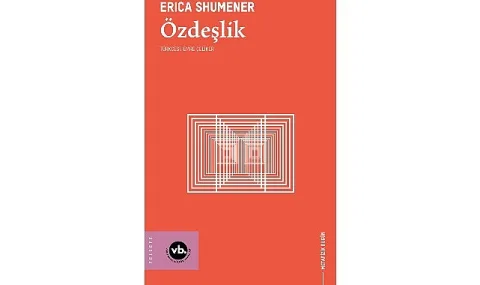 Erica Shumener'den Metafiziğin Temel Sorusu Özdeşlik Üzerine Yeni Bir Rehber