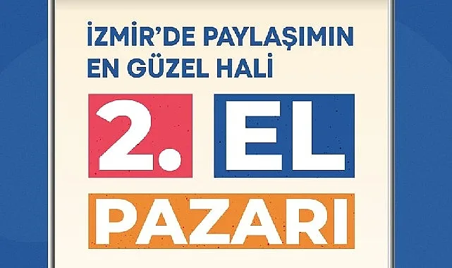 İzmir'de İkinci El Pazarları Temmuz Ayında Dört İlçede Kuruluyor