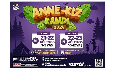 Konya Büyükşehir, Anne-Kız Kampı Kayıtlarını 17 Ağustos'ta Başlatıyor