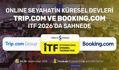 Online Seyahat Devleri Trip.com ve Booking.com, ITF 2026'da Sahne Alacak