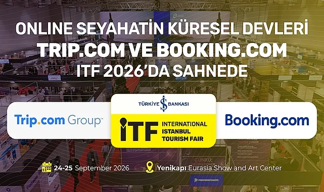Online Seyahat Devleri Trip.com ve Booking.com, ITF 2026'da Sahne Alacak