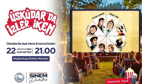 Üsküdar'da Açık Hava Sinema Günleri Yeşilçam Klasikleriyle Devam Ediyor
