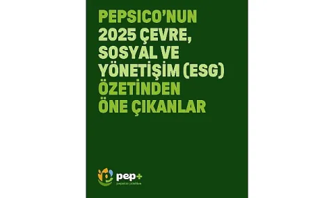 PepsiCo'dan Sürdürülebilirlik Hedeflerinde Önemli İlerleme: 2025 ESG Raporu Açıklandı