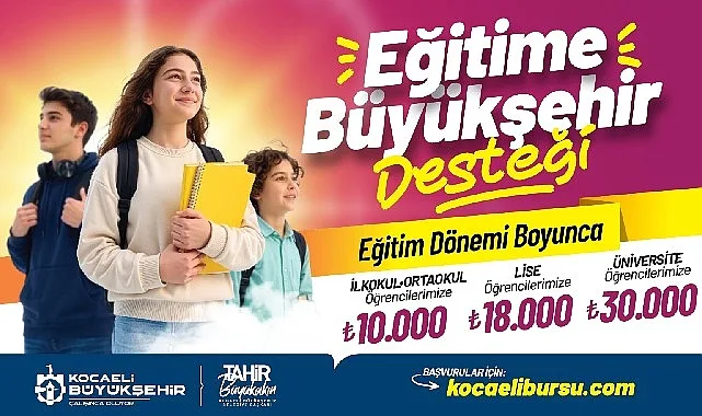 Kocaeli Büyükşehir'den 650 Milyon TL'lik Eğitim Desteği Başvuruları Başladı